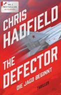 The Defector - Die Jagd beginnt di Chris Hadfield edito da dtv Verlagsgesellschaft