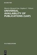 Universal Availability of Publications (UAP) di Maurice Bernard Line, Stephen C. Vickers edito da De Gruyter Saur