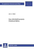 Das drittmittelfinanzierte Arbeitsverhältnis di Jörn U. Stiller edito da Lang, Peter GmbH