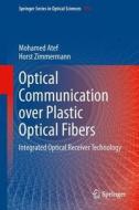 Optical Communication over Plastic Optical Fibers di Mohamed Atef, Horst Zimmermann edito da Springer Berlin Heidelberg