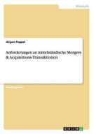 Anforderungen an mittelständische Mergers & Acquisitions-Transaktionen di Jürgen Poppel edito da GRIN Publishing
