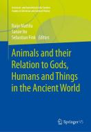 Animals and their Relation to Gods, Humans and Things in the Ancient World edito da Springer-Verlag GmbH