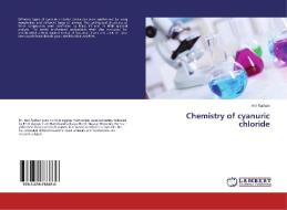 Chemistry of cyanuric chloride di Anil Rathavi edito da LAP Lambert Academic Publishing