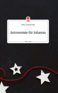 Astronomie für Johanna. Life is a Story - story.one di Heinz-Dieter Brandt edito da story.one publishing