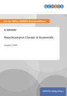 Branchenreport Chemie & Kunststoffe di A. Schneider edito da GBI-Genios Verlag