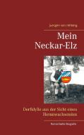 Mein Neckar-Elz di Juergen von Rehberg edito da Books on Demand