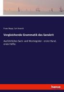 Vergleichende Grammatik des Sanskrit di Franz Bopp, Carl Arendt edito da hansebooks