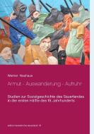 Armut - Auswanderung - Aufruhr di Werner Neuhaus edito da Books on Demand