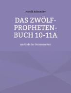Das Zwölf-Propheten-Buch 10-11a di Harald Schneider edito da Books on Demand