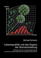 Lebensqualit T Und Das Dogma Der Normalverteilung di Michael Schwarz edito da Books On Demand