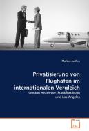 Privatisierung von Flughäfen im internationalen Vergleich di Markus Janßen edito da VDM Verlag Dr. Müller e.K.