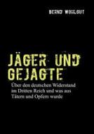 Jäger und Gejagte di Bernd Wohlgut edito da Books on Demand