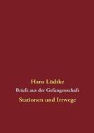 Briefe aus der Gefangenschaft di Hans Lüdtke edito da Books on Demand