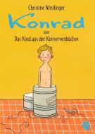Konrad oder Das Kind aus der Konservenbüchse di Christine Nöstlinger edito da Oetinger Taschenbuch GmbH