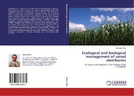 Ecological and biological management of cereal stemborers di Melaku Wale edito da LAP Lambert Acad. Publ.