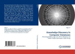 Knowledge Discovery in Computer Databases di Raju G T edito da LAP Lambert Acad. Publ.