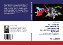 Rossijskaq ciwilizaciq i sowremennyj globalizacionnyj process di Oxana Galkina edito da LAP LAMBERT Academic Publishing