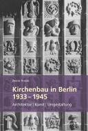 Kirchenbau in Berlin 1933¿-¿1945 di Beate Rossié edito da Lukas Verlag