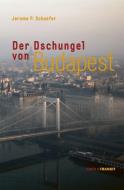 Der Dschungel von Budapest di Jerome P. Schaefer edito da Transit Buchverlag GmbH