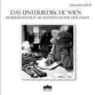 Das unterirdische Wien di Alexander Glück edito da Anthea-Verlag