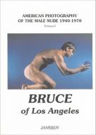 Bruce of Los Angeles: American Photography of the Male Nude 1940-1970: Volume I di Volker Janssen edito da Janssen Verlag