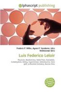 Luis Federico Leloir di #Miller,  Frederic P. Vandome,  Agnes F. Mcbrewster,  John edito da Vdm Publishing House