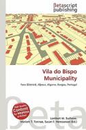Vila Do Bispo Municipality edito da Betascript Publishing