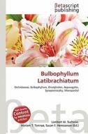 Bulbophyllum Latibrachiatum edito da Betascript Publishing
