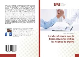 La Microfinance avec la Microassurance mitige les risques de crédits di Audace Ntwali Kulimushi edito da Editions universitaires europeennes EUE