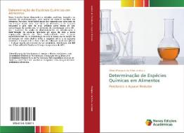 Determinação de Espécies Químicas em Alimentos di Dilmo Marques da Silva Leoterio edito da Novas Edições Acadêmicas