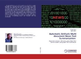 Automatic Amharic Multi document News Text Summarization di Tsehay Diges, Dejen Alemu edito da LAP LAMBERT Academic Publishing