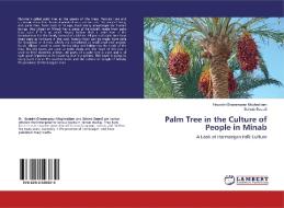 Palm Tree in the Culture of People in Minab di Hossein Ghasempour Moghaddam, Sohrab Saeedi edito da LAP Lambert Academic Publishing