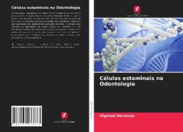 Células estaminais na Odontologia di Vignesh Devaraju edito da Edições Nosso Conhecimento
