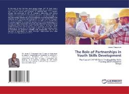 The Role of Partnerships in Youth Skills Development di James Chepyegon edito da LAP LAMBERT Academic Publishing