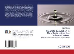 Magneto Convection in Nanofluids within thin Horizontal Layers di Wakif Abderrahim, Thirupathi Thumma edito da LAP LAMBERT Academic Publishing