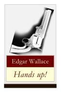 Hands Up! di Edgar Wallace edito da E-artnow
