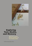 Exploring Text, Media, and Memory di Lars Saetre, Patrizia Lombardo, Sara Tanderup Linkis edito da Aarhus Universitetsforlag