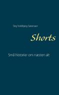 Shorts di Stig Voldbjerg Sørensen edito da Books on Demand