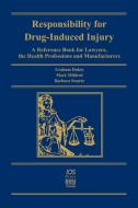 Responsibility for Drug-Induced Injury di Graham Dukes, Mark Mildred, Barbara Swartz edito da IOS Press