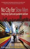 No City for Slow Men di Jason Y. Ng edito da Blacksmith Books