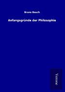 Anfangsgründe der Philosophie di Bruno Bauch edito da TP Verone Publishing