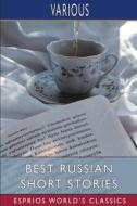 Best Russian Short Stories (Esprios Classics) di Various edito da Blurb