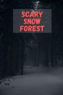 SCARY SNOW FOREST di Ahmed Subhan Ahmed edito da Independently Published