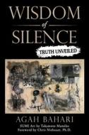 Wisdom Of Silence di Bahari Agah Bahari edito da Independently Published