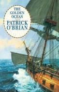 The Golden Ocean di Patrick O'Brian edito da Harpercollins Publishers