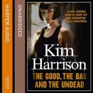 The Good, the Bad, and the Undead di Kim Harrison edito da HarperCollins Publishers