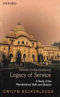 Swami Vivekananda's Legacy of Service: A Study of the Ramakrishna Math and Mission di Gwilym Beckerlegge edito da OXFORD UNIV PR