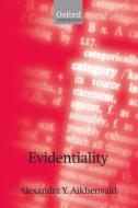 Evidentiality di Alexandra Y. Aikhenvald edito da OXFORD UNIV PR