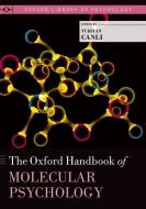 The Oxford Handbook of Molecular Psychology di Turhan Canli edito da OUP USA