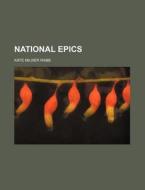 National Epics di Kate Milner Rabb edito da General Books Llc